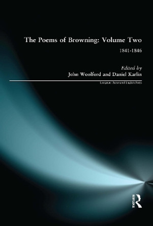 The Poems of Browning: Volume Two: 1841-1846 John Woolford 9781032836799