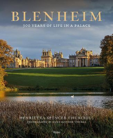 Blenheim: 300 Years of Life in a Palace Henrietta Spencer-Churchill 9780847833504