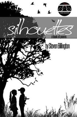 Silhouettes: a book of poems by Steven Billington 9781502333469