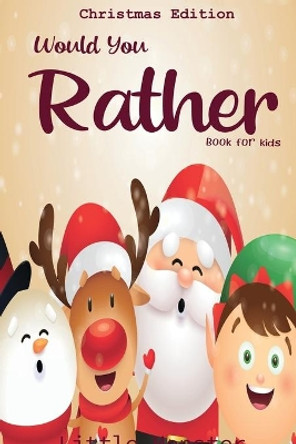 Would you rather book for kids: Christmas Edition: A Fun Family Activity Book for Boys and Girls Ages 6, 7, 8, 9, 10, 11, and 12 Years Old - Best Christmas Gifts for kids (Stocking Stuffer Ideas) by Autumn Would You Rather Books 9781671740211