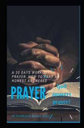 God answers prayer: He answers prayer by Phumudzo Mudau(dau) 9781704926261