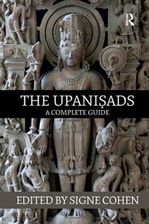 The Upanisads: A Complete Guide by Signe Cohen