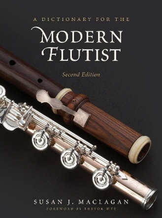 A Dictionary for the Modern Flutist by Susan J. Maclagan 9781538106655