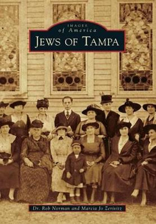 Jews of Tampa by Rob, Dr. Norman 9781467110624