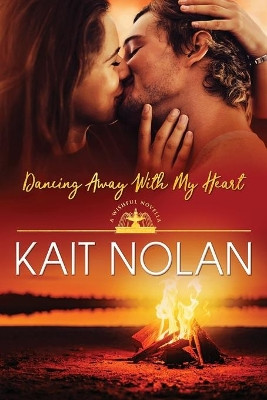 Dancing Away With My Heart by Kait Nolan 9781648350085