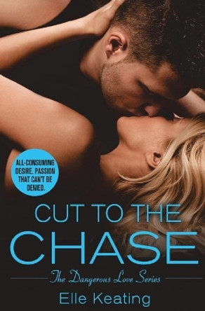 Cut to the Chase by Elle Keating 9781455535033