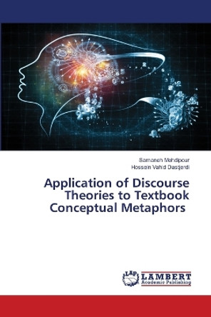 Application of Discourse Theories to Textbook Conceptual Metaphors by Samaneh Mehdipour 9786205509258