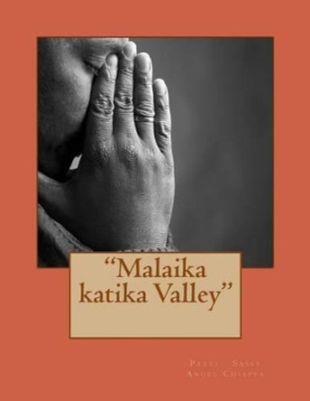 &quot;malaika Katika Valley&quot; by Patti Sassyangel Chiappa 9781494907099