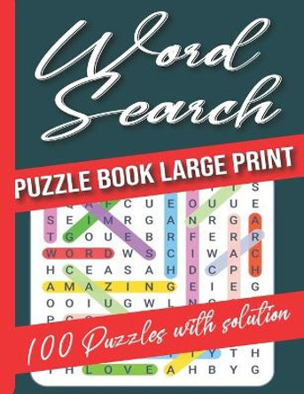 Word Search Puzzle Books Large Print: Word Search Puzzle Books for adults, Wordsearch Activity Book 100 Puzzles with solution, Big Challenge Word Search for Adults by R Titania Creative 9798705690183