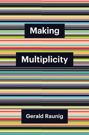 Making Multiplicity Gerald Raunig 9781509562831
