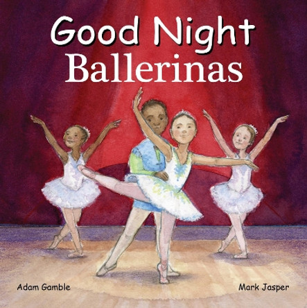 Good Night Ballerinas Adam Gamble 9781649071286