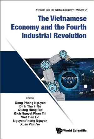 Vietnamese Economy And The Fourth Industrial Revolution, The Phong Nguyen Nguyen 9789811262241