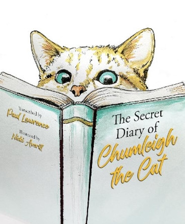 The Secret Diary of Chumleigh the Cat Paul Lawrence 9781913755287