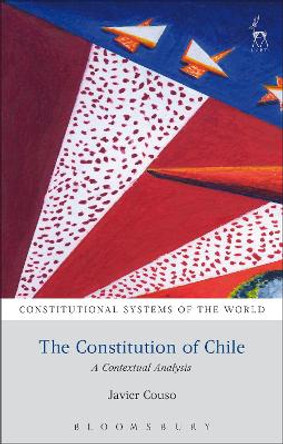 The Constitution of Chile: A Contextual Analysis Javier Couso 9781849465366