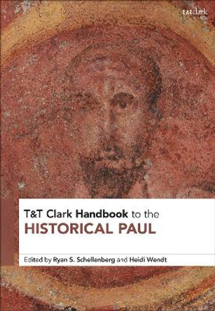 T&T Clark Handbook to the Historical Paul Dr Ryan S. Schellenberg 9780567707659