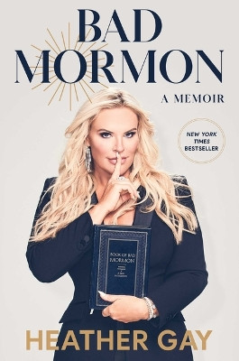 Bad Mormon: A Memoir Heather Gay 9781982199548