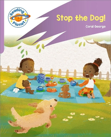 Reading Planet: Rocket Phonics - First Steps - Stop the Dog! (Lilac Plus) Anita Schmidt 9781036003869