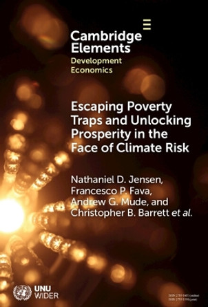 Escaping Poverty Traps and Unlocking Prosperity in the Face of Climate Risk: Lessons from Index-Based Livestock Insurance Nathaniel D. Jensen 9781009558242