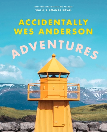 Accidentally Wes Anderson: Adventures Wally Koval 9781398721791