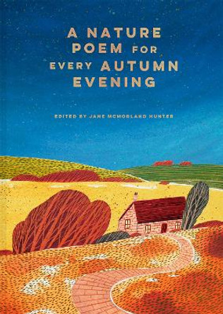 A Nature Poem for every Autumn Evening: Volume 3 Jane McMorland Hunter 9781849948623