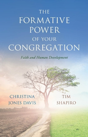 The Formative Power of Your Congregation: Faith and Human Development Christina Jones Davis 9781538186268