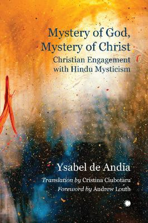 Mystery of God, Mystery of Christ: Christian Engagement with Hindu Mysticism Ysabel de Andia 9780227179444