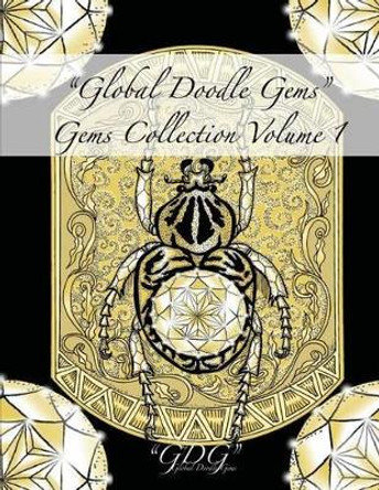 &quot;Global Doodle Gems&quot; Gems Collection Volume 1: &quot;The Ultimate Adult Coloring Book...an Epic Collection from Artists around the World! &quot; by Yaya 9788793385344