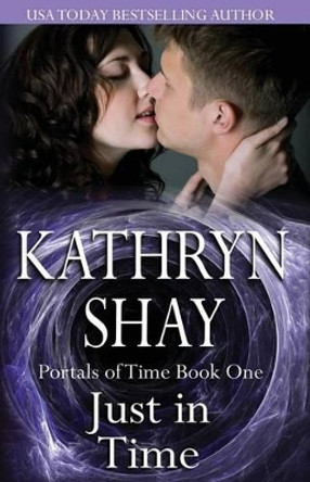 Just In Time by Kathryn Shay 9781939501240