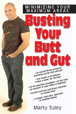 Busting Your Butt and Gutt: Minimizing Your Maximum Areas by Marty Tuley 9781591202080