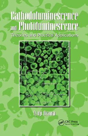 Cathodoluminescence and Photoluminescence: Theories and Practical Applications by Lyuji Ozawa