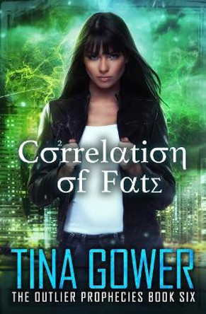 Correlation of Fate by Tina Gower 9781545448816