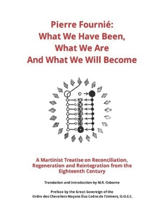 Pierre Fournié: What We Have Been, What We Are, And What We Will Become by M R Osborne 9798395303288