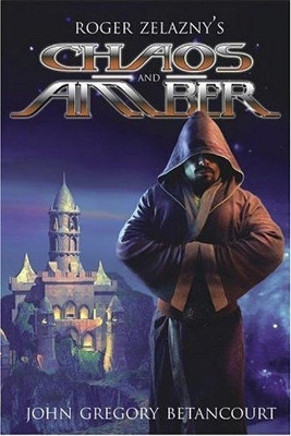 Roger Zelazny's Chaos and Amber by John Gregory Betancourt 9780743474948