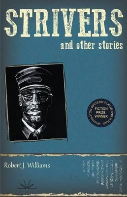 Strivers and Other Stories by Robert J Williams 9781941551110