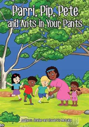 Parri, Pip, Pete and Ants in Your Pants: (Fun story teaching you the value of inclusion, children books for kids ages 5-8) by Jeanine & Claudette McAuley 9781974042616