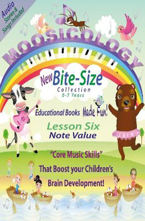 Moosicology Lesson Six: Note Value: Music Learning Made Fun! Liisa Henriksson 9780992664381