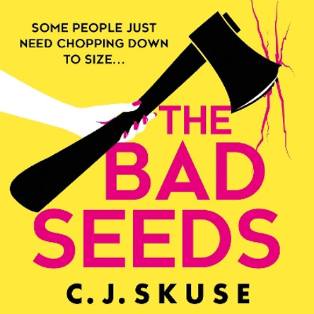 The Bad Seeds (Sweetpea series, Book 5) C.J. Skuse 9780008608385