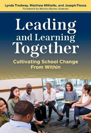 Leading and Learning Together: Cultivating School Change From Within Matthew Militello 9780807786154