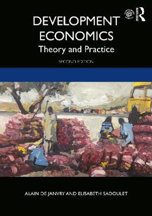 Development Economics: Theory and Practice by Alain de Janvry
