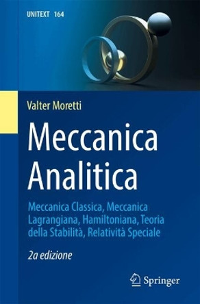 Meccanica Analitica: Meccanica Classica, Meccanica Lagrangiana, Hamiltoniana, Teoria della Stabilità, Relatività Speciale Valter Moretti 9783031631122