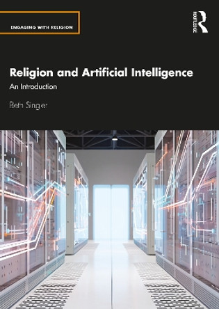 Religion and Artificial Intelligence: An Introduction Beth Singler 9781032187648