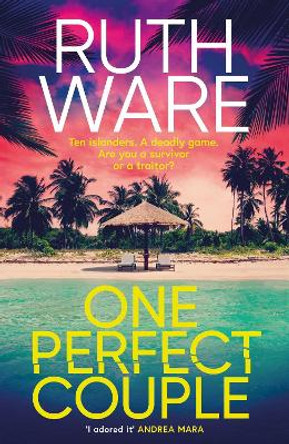 One Perfect Couple: Your new summer obsession for fans of The Traitors Ruth Ware 9781398526655