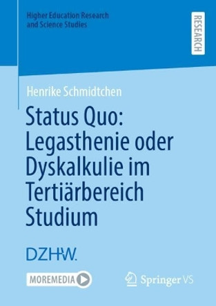 Status Quo: Legasthenie oder Dyskalkulie im Tertiärbereich Studium Henrike Schmidtchen 9783658450823