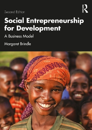 Social Entrepreneurship for Development: A Business Model Margaret Brindle 9781032618746