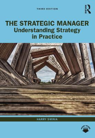 The Strategic Manager: Understanding Strategy in Practice by Harry Sminia