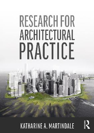 Research for Architectural Practice by Katharine Martindale