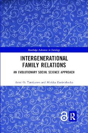 Intergenerational Family Relations: An Evolutionary Social Science Approach by Antti O. Tanskanen