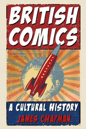 British Comics: A Cultural History James Chapman 9781789149128