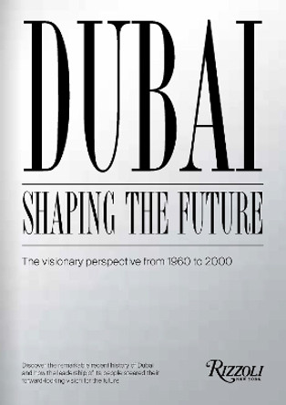 Dubai: Shaping the Future: The Visionary Perspective from 1960 to 2000 Mohammad Saeed Al Shehhi 9788891841087