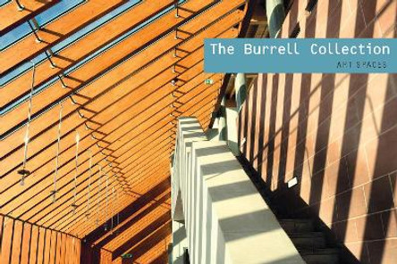 The Burrell Collection: Art Spaces Robert Gartshore 9781785514265